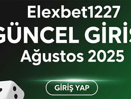 Elexbet1227 Güncel Giriş Ağustos 2025